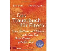 Silia Wiebe Sil Das Trauerbuch für Eltern: Was Müttern und Vätern na (Tapa dura)