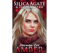 Silica Agate & The Amulet of Amber, 3rd Ed. (The Silica Agate)