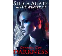 Silica Agate & The Winter of Darkness: Book Six (The Silica Agate Series)