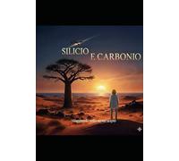 Silicio e Carbonio: Viaggiando nello stesso sogno