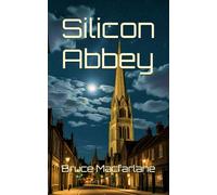 Silicon Abbey (The Humorous Time Travel Diaries of James Urquhart and Elizabeth Bicester)