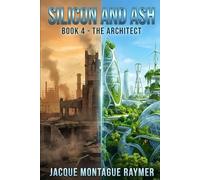 Silicon And Ash: Book4 - The Architect: 4