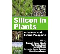 Silicon in Plants: Advances and Future Prospects