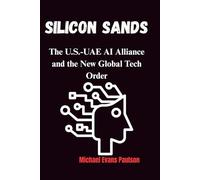 Silicon Sands: The U.S.-UAE AI Alliance and the New Global Tech Order