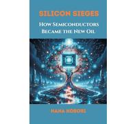 Silicon Sieges: How Semiconductors Became the New Oil