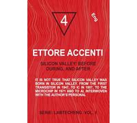 Silicon Valley: Before, During and After: It is not true that Silicon Valley was born in Silicon Valley. From the first transistor in 1947, to IC in ... (Lab Professional yet accessible technology)