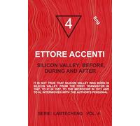 Silicon Valley: Before, During and After: It is not true that Silicon Valley was born in Silicon Valley. From the first transistor in 1947, to IC in ... (Lab Professional yet accessible technology)