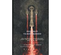 SILICON VALLEY Y EL NUEVO SACERDOCIO: Los Magnates Tecnológicos como los Nuevos 'Iluminados' del Siglo XXI (Illuminati)