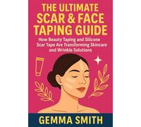 Silicone Face & Scar Taping | Smooth Skin Secrets Revealed: The Ultimate Scar & Face Guide | How Beauty Taping Are Transforming Skincare & Wrinkle Solutions