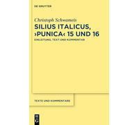 Silius Italicus, ›punica‹ 15 Und 16: Einleitung, Text Und Kommentar: 74 (ISSN, 74)