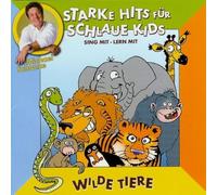 Silja Millhoff - Starke Hits für schlaue Kids: Wilde Tiere