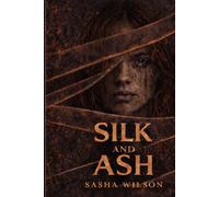 Silk and Ash (Unbroken Trilogy)