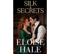 Silk and Secrets: A dangerous mission. A forbidden desire. A love that could destroy them both. (Forced Proximity / Forbidden Romance) (Scandal & Secrets Series)