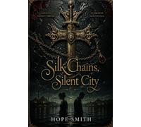 SILK CHAINS, SILENT CITY: Kidnapped to disappear, she becomes the one secret he can't afford to keep.