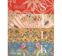 Silk: Fibre, Fabric and Fashion (Victoria and Albert Museum) (V&a Museum)