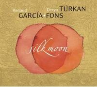Silk Moon - Silk Moon Renaud Garcia Fons Derya Turkan