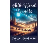 Silk Road Nights (The Vagabunda: Journeys Without Borders)