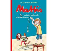 Silke Schlichtmann Mattis und das klebende Klassenzimmer (Mattis, 1 (Tapa dura)