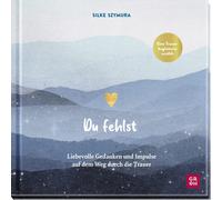 Silke Szymura Du fehlst: Liebevolle Gedanken und Impulse auf dem Weg (Tapa dura)