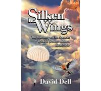 Silken Wings: The true story of Elsa Spencer, Britain's greatest pioneer parachutist