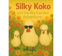 Silky Koko and the Big Garden Adventure