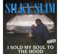 Silky Slim - I Sold My Soul To The Hood (UK Import)