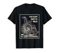 Silla de ruedas no tiene que caminar para dejar huellas discapacitados Camiseta