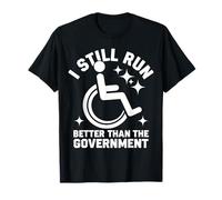 Silla de ruedas sigo corriendo mejor que el gobierno Camiseta