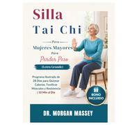 Silla Tai Chi Para Mujeres Mayores Para Perder Peso (Letra Grande): Programa Ilustrado de 28 Días para Quemar Calorías, Tonificar Músculos y Resistencia | 10 Min al Día