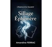 Sillage Éphémère: Tome 2 de la série L’Essence d’un Souvenir