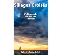 Sillages Croisés: L’alliance du GPS et du Sextant