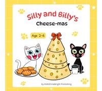 Silly and Billy’s Cheese-Mas: A Cozy Holiday Adventure of Cats, Cheese, and a Clever Little Mouse