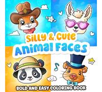 Silly and Cute Animal Faces - Bold and Easy Coloring Book: Relaxing Fun for Adults & Kids with Thick Lines, Adorable Animals in Hats, Glasses & Accessories - A Wholesome Gift for All Ages