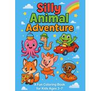 Silly Animal Adventure: A Funny and Whimsical Coloring Book for Kids Ages 3-7: Big, Simple, and Silly Animal Scenes to Spark Creativity and Make Kids Laugh - Perfect for Preschool and Kindergarten