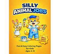 Silly Animal Jobs Coloring Book for Kids: Fun & Easy Coloring Pages for Kids Ages 4-8 | Big & Simple Designs