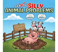 Silly Animal Problems: Cute and Funny Animal Coloring Book for Adults and Teens with Silly and Cozy Animal Scenes (Silly Comedy Coloring Book)