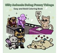 Silly animals doing funny things Coloring book for kids: Hilarious Hand-Drawn Animal Scenes to Color - Fun, Whimsical, Bold Designs for Stress Relief, ... and Endless Laughter (8.5 x 8.5 Inches)