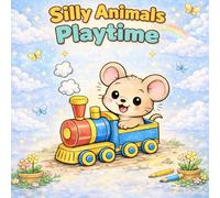 Silly Animals Playtime: A Cute and Easy Coloring Book for Toddlers and Preschool Kids | Big Bold Simple Designs | Fun Animal Playtime Coloring Pages | Activity Book for Boys and Girls Ages 3-6