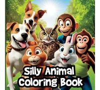 Silly Animals: Simple, Easy & Cute Animal Coloring Book (Silly Animals Coloring Book)