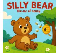Silly Bear: And the jar of honey