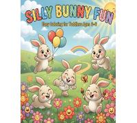 Silly Bunny Fun - Easy Coloring for Toddlers Ages 3-6: 50 Cute and Happy Bunny Designs for Little Artists, Simple Shapes for Early Learning and Fun