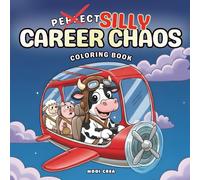 Silly Career Chaos: Cute and Funny Coloring Book for Adults and Teens with Cute Animals in Silly Funny Scenes (Silly Comedy Coloring Book)