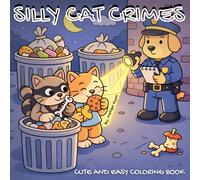 Silly Cat Crimes: Funny Cat Colouring Book for Adults - Cute and Easy Stress Relief Pages