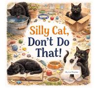 Silly Cat. Don't Do That!