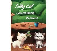 Silly Cat: I Am the Boss of the House!（cat kid books）: funny books for kids