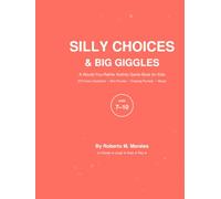 Silly Choices & Big Giggles: A Would-You-Rather Activity Game Book for Kids