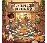 Silly Cozy Crime Scene Coloring Book: Fun Easy Bold Large Simple Art Lines for Adults & Teens | Whimsical Mystery, Playful Detective Parody & Spooky ... Gift for Women (Silly Funny Coloring Book)
