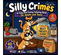 Silly Crimes: A Cozy Coloring Book for Adults and Teens Featuring Funny Animal Criminals - 40 Cute Stress Relief Pages Perfect for Animal Lovers
