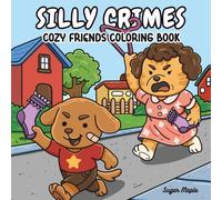 Silly Crimes: Bold and Easy Crime Coloring Book for Adults and Teens Presenting Mischievous Animal Characters for Enjoyment and Relaxation