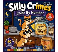 Silly Crimes Color by Number Coloring Book: 40 Cute Animal Mystery Scenes for Stress Relief and Relaxation